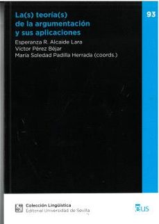 la(s) teoria(s) de la argumentacion y sus aplicaciones-esperanza r. alcaide lara-9788447226177