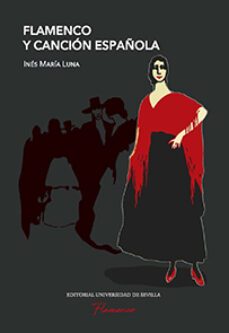 flamenco y cancion española-maria ines luna-9788447228577
