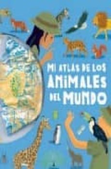 el meu atles dels animals del mon-lupita books-9788448829377