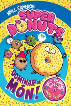 super donuts! dominar el mon!-neill cameron-9788448872977