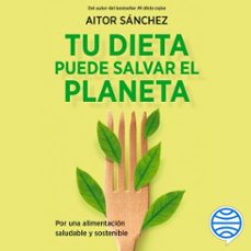 tu dieta puede salvar el planeta (audiolibro)-aitor sanchez garcia-9788449336577