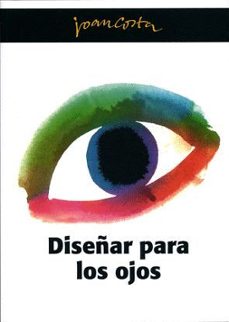 diseñar para los ojos-joan costa-9788461181377