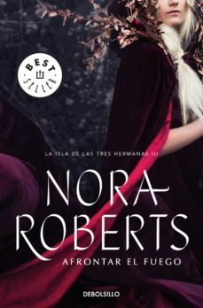 afrontar el fuego (la isla de las tres hermanas 3) (ebook)-nora roberts-9788466339377