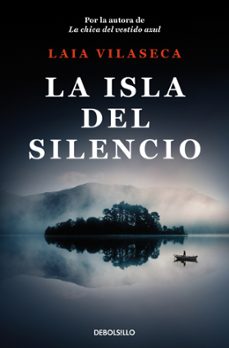 la isla del silencio-laia vilaseca-9788466379977