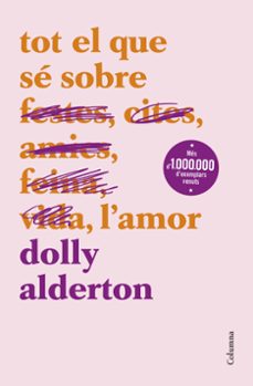 tot el que se sobre l amor-dolly alderton-9788466430777