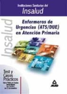 enfermeros/as de urgencias (ats/due) en atencion primaria de las instituciones  sanitarias del insalud: test y casos practicos-luis del castillo torres-9788466509077