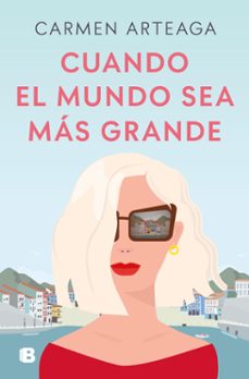 cuando el mundo sea mas grande (ebook)-carmen arteaga-9788466678377