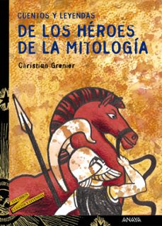 cuentos y leyendas de los heroes de la mitologia-christian grenier-9788466713177