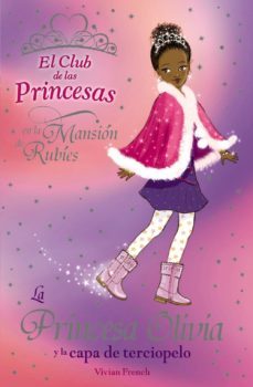 la princesa olivia y la capa de terciopelo-vivian french-9788466777377