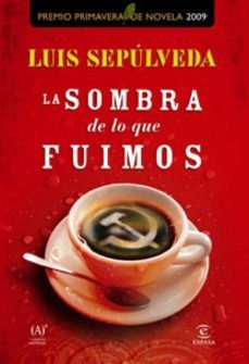 la sombra de lo que fuimos (ebook)-luis sepulveda-9788467035377