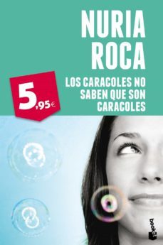 los caracoles no saben que son caracoles-nuria roca-9788467040777