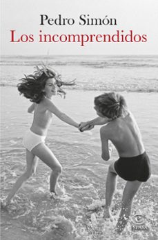 los incomprendidos-pedro simon-9788467064377