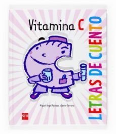vitamina c (letras de cuento)-miguel angel pacheco-9788467512977