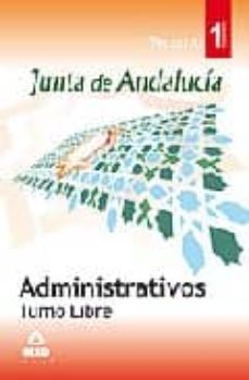 administrativos de la junta de andalucia. turno libre. temario. v olumen i-9788467603477