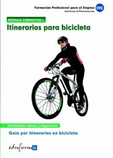 modulo formativo 1. itinerarios para bicicleta. guia por itinerar ios  en bicicleta. certificado de profesionalidad-9788467676877