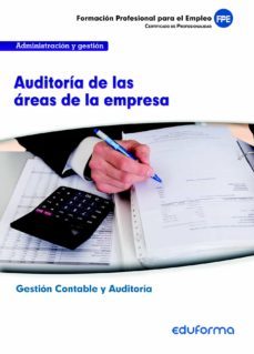 uf0318. auditoria de las areas de la empresa. certificado de prof esionalidad gestion contable y auditoria. familia profesional administracion y gestion-9788467690477