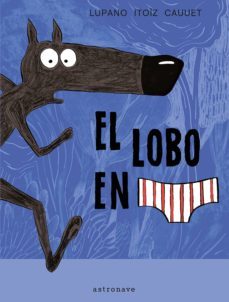 el lobo en calzoncillos 1-9788467929577
