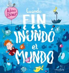 cuando fin inundo el mundo-adam stower-9788467946277