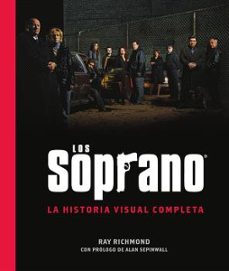 los soprano: la historia visual completa-ray richmond-9788467976977