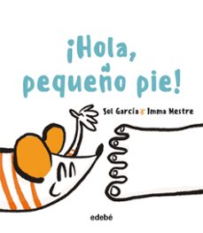 ¡hola, pequeño pie!-soledad garcia prats-9788468356877