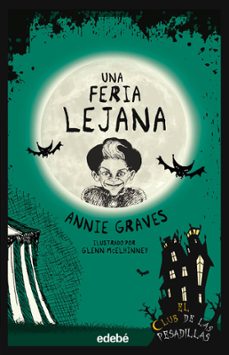 el club de las pesadillas 9: una feria lejana-annie graves-9788468375977