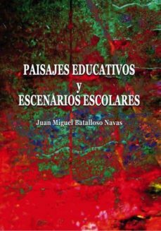 paisajes educativos y escenarios escolares (ebook)-juan miguel batalloso navas-9788468693477