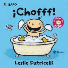 el baño: ¡chofff! (los libros de mim)-leslie patricelli-9788469606377