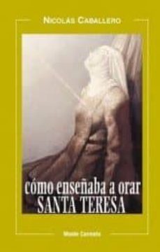 como enseñaba a orar santa teresa-9788472398177