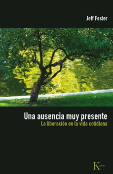 una ausencia muy presente: la liberacion en la vida cotidiana-9788472457577