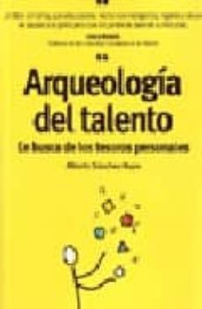 arqueologia del talento-alberto sanchez bayo-9788473564977