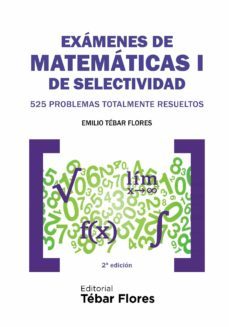 examenes de matematicas i de selectividad. 525 problemas totalmente resueltos (2ª ed.) (ebook)-emilio tebar flores-9788473606677