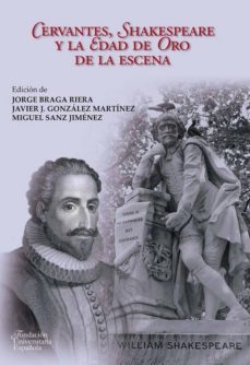 cervantes, shakespeare y la edad de oro de la escena-9788473928977