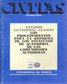 los procedimientos para la reforma de los estatutos de autonomia de las comunida-antonio gutierrez lamas-9788473988377