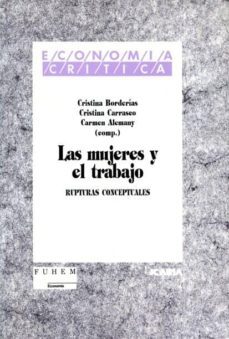 las mujeres y el trabajo: rupturas conceptuales-cristina et al. (comp.) borderias-9788474262377