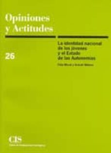 la identidad nacional de los jovenes y el estado de las autonomia s (opiniones y actitudes; 26)-9788474762877