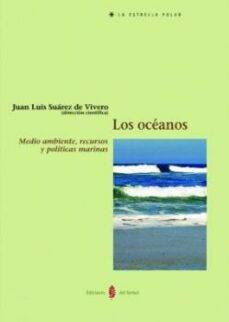 los oceanos: medio ambiente, recursos y politicas marinas-9788476283677