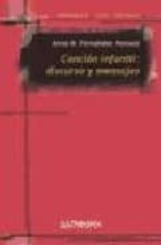 cancion infantil: discurso y mensajes-anna m. fernandez poncela-9788476587577
