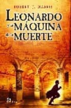 leonardo y la maquina de la muerte-robert j. harris-9788476697177