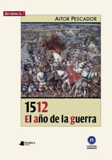 1512. el año de la guerra-aitor pescador medrano-9788476817377