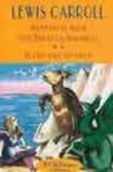 aventuras de alicia en el pais de las maravillas ; al otro lado d el espejo-9788477024477