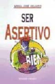 ser asertivo: o como sentirse bien con uno mismo-maria jose velasco vilardell-9788477206477