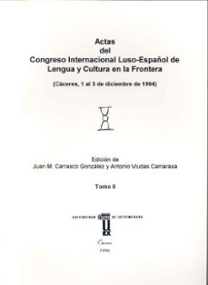 actas del congreso internacional luso-español de la lengua y cult ura en la front-9788477232377