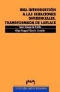 una introduccion a las ecuaciones diferenciales: transformada de laplace-jose garay de pablo-olga raquel garcia catalan-9788477335177