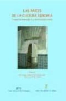las raices de la cultura europea: ensayos en homenaje al profesor joaquin lomba-9788477336877