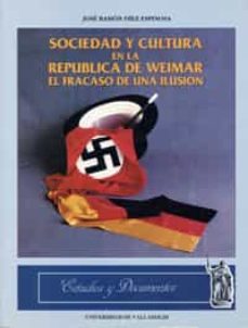 sociedad y cultura en la republica de weimar el fracaso de una il usion-9788477626077
