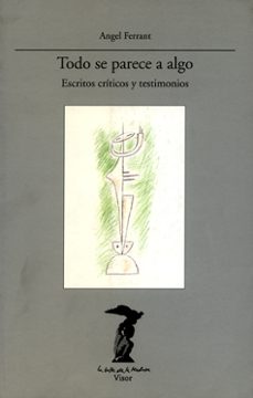 todo se parece a algo escritos y testimonios-9788477745877