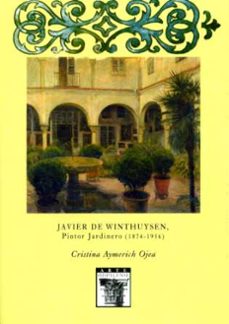 javier de winthuysen, pintor jardinero (1874-1956)-cristina aymerich ojea-9788477982777