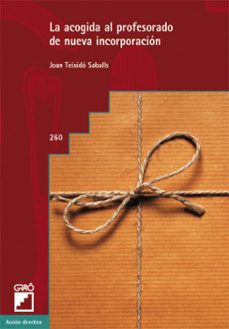 la acogida al profesorado de nueva incorporación (ebook)-joan teixido saballs-9788478277377