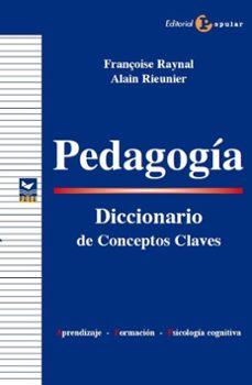 pedagogia: diccionario de conceptos claves-françoise raynal-9788478844777