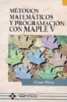 metodos matematicos y programacion con maple v-9788478972777